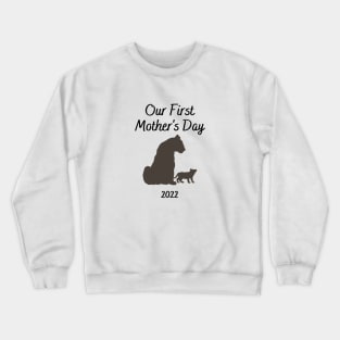 Our 1st mothers day Crewneck Sweatshirt